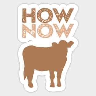 How Now Brown Cow Sticker